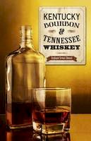 Stephanie Stewart-Howard - Kentucky Bourbon & Tennessee Whiskey - 9781493008643 - V9781493008643