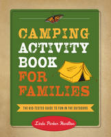 Linda Hamilton - Camping Activity Book for Families: The Kid-Tested Guide to Fun in the Outdoors - 9781493013340 - V9781493013340