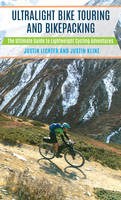 Lichter, Justin, Kline, Justin - Ultralight Bike Touring and Bikepacking: The Ultimate Guide to Lightweight Cycling Adventures - 9781493023974 - V9781493023974