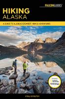 Mollie Foster - Hiking Alaska: A Guide to Alaska´s Greatest Hiking Adventures - 9781493025596 - V9781493025596