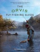 Tom Rosenbauer - The Orvis Fly-Fishing Guide, Revised - 9781493025794 - V9781493025794