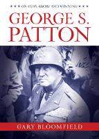 Gary Bloomfield - George S. Patton: On Guts, Glory, and Winning - 9781493029488 - V9781493029488