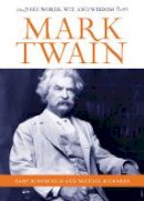 Gary Bloomfield - Mark Twain: His Words, Wit, and Wisdom - 9781493029501 - V9781493029501