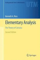 Kenneth A. Ross - Elementary Analysis: The Theory of Calculus - 9781493901289 - V9781493901289