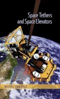 Michel Van Pelt - Space Tethers and Space Elevators - 9781493901982 - V9781493901982
