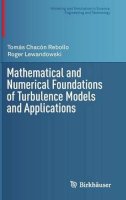 Tomás Chacón Rebollo - Mathematical and Numerical Foundations of Turbulence Models and Applications - 9781493904549 - V9781493904549