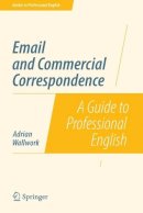 Adrian Wallwork - Email and Commercial Correspondence: A Guide to Professional English - 9781493906345 - V9781493906345