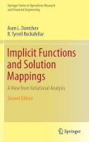 Asen L. Dontchev - Implicit Functions and Solution Mappings: A View from Variational Analysis - 9781493910366 - V9781493910366