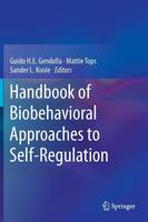 Guido H. E. Gendolla (Ed.) - Handbook of Biobehavioral Approaches to Self-Regulation - 9781493912353 - V9781493912353