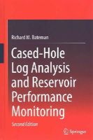 Richard M. Bateman - Cased-Hole Log Analysis and Reservoir Performance Monitoring - 9781493920679 - V9781493920679