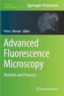 Peter J. Verveer (Ed.) - Advanced Fluorescence Microscopy: Methods and Protocols - 9781493920792 - V9781493920792
