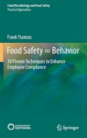 Frank Yiannas - Food Safety = Behavior: 30 Proven Techniques to Enhance Employee Compliance - 9781493924882 - V9781493924882