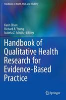 Karin Olson (Ed.) - Handbook of Qualitative Health Research for Evidence-Based Practice - 9781493929191 - V9781493929191