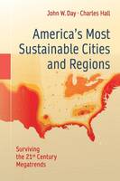 Dr. John W. Day - America´s Most Sustainable Cities and Regions: Surviving the 21st Century Megatrends - 9781493932429 - V9781493932429