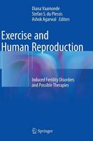 Diana M. Vaamonde Martin (Ed.) - Exercise and Human Reproduction: Induced Fertility Disorders and Possible Therapies - 9781493934003 - V9781493934003