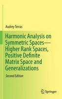 Audrey Terras - Harmonic Analysis on Symmetric Spaces-Higher Rank Spaces, Positive Definite Matrix Space and Generalizations - 9781493934065 - V9781493934065
