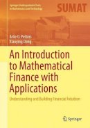 Arlie O. Petters - An Introduction to Mathematical Finance with Applications: Understanding and Building Financial Intuition - 9781493937813 - V9781493937813