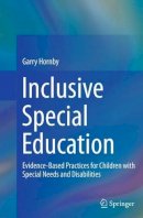 Garry Hornby - Inclusive Special Education: Evidence-Based Practices for Children with Special Needs and Disabilities - 9781493952663 - V9781493952663