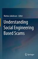 Markus Jakobsson (Ed.) - Understanding Social Engineering Based Scams - 9781493964550 - V9781493964550