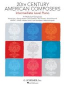 Hal Leonard Publishing Corporation - 20th Century American Composers - Intermed. Level: 41 Works by 9 Composers - 9781495008160 - V9781495008160