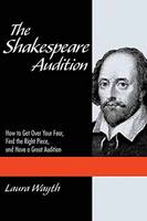 Laura Wayth - The Shakespeare Audition: How to Get Over Your Fear, Find the Right Piece and Have a Great Audition - 9781495010804 - V9781495010804