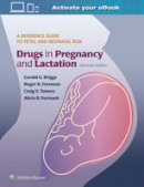 Gerald G. Briggs - Drugs in Pregnancy and Lactation - 9781496349620 - V9781496349620