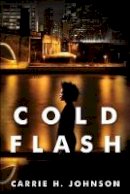 Johnson, Carrie H. - Cold Flash (The Muriel Mabley Series) - 9781496704016 - V9781496704016