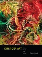 Daniel Wojcik - Outsider Art: Visionary Worlds and Trauma - 9781496808066 - V9781496808066