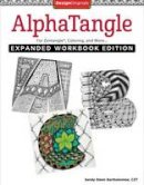 Sandy Steen Bartholomew - Alphatangle, Expanded Workbook Edition: For Zentangle®, Coloring, and More - 9781497201101 - V9781497201101