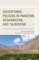 Alan J. Deyoung - Educational Policies in Pakistan, Afghanistan, and Tajikistan: Contested Terrain in the Twenty-First Century - 9781498505338 - V9781498505338