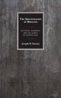 Joseph D. Kuzma - The Eroticization of Distance: Nietzsche, Blanchot, and the Legacy of Courtly Love - 9781498524384 - V9781498524384