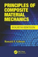 Ronald F. Gibson - Principles of Composite Material Mechanics, Fourth Edition (Mechanical Engineering) - 9781498720694 - V9781498720694