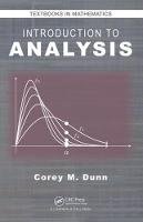 Dunn, Corey M. - Introduction to Analysis (Textbooks in Mathematics) - 9781498732017 - V9781498732017
