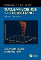 Shultis, J. Kenneth, Faw, Richard E. - Fundamentals of Nuclear Science and Engineering Third Edition - 9781498769297 - V9781498769297