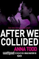 Anna Todd - After We Collided - 9781501104008 - V9781501104008
