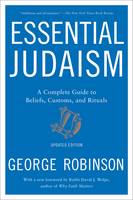 George Robinson - Essential Judaism: Updated Edition: A Complete Guide to Beliefs, Customs & Rituals - 9781501117756 - V9781501117756