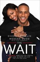 Devon Franklin - The Wait: A Powerful Practice for Finding the Love of Your Life and the Life You Love - 9781501123481 - V9781501123481