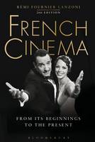 Rémi Fournier Lanzoni - French Cinema: From Its Beginnings to the Present - 9781501303074 - V9781501303074