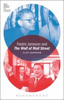 Clint Burnham - Fredric Jameson and The Wolf of Wall Street - 9781501308345 - V9781501308345