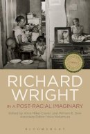 Dr. William E. Dow (Ed.) - Richard Wright in a Post-Racial Imaginary - 9781501312694 - V9781501312694