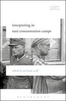 Michaela Wolf - Interpreting in Nazi Concentration Camps - 9781501313257 - V9781501313257