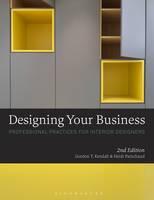 Kendall, Gordon T., Painchaud, Heidi - Designing Your Business: Professional Practices for Interior Designers - 9781501313950 - V9781501313950