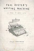 Evija Trofimova - Paul Auster´s Writing Machine: A Thing to Write With - 9781501318252 - V9781501318252
