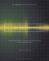 John Avarese - Post Sound Design: The Art and Craft of Audio Post Production for the Moving Image - 9781501327476 - V9781501327476