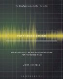 Avarese, John - Post Sound Design: The Art and Craft of Audio Post Production for the Moving Image (The CineTech Guides to the Film Crafts) - 9781501327483 - V9781501327483