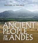 Michael A. Malpass - Ancient People of the Andes - 9781501700002 - V9781501700002