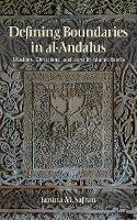 Janina M. Safran - Defining Boundaries in al-Andalus: Muslims, Christians, and Jews in Islamic Iberia - 9781501700743 - V9781501700743