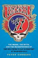 Peter Conners - Cornell ´77: The Music, the Myth, and the Magnificence of the Grateful Dead´s Concert at Barton Hall - 9781501704321 - V9781501704321