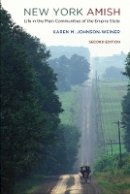 Karen M. Johnson-Weiner - New York Amish: Life in the Plain Communities of the Empire State - 9781501707605 - V9781501707605