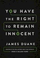 James Duane - You Have the Right to Remain Innocent - 9781503933392 - V9781503933392